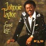 Johnnie Taylor Good Love