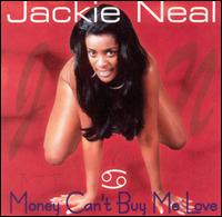 Jackie Neal Money Can't Buy Me