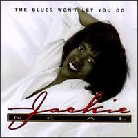 Jackie Neal The Blues Won't Let You Go