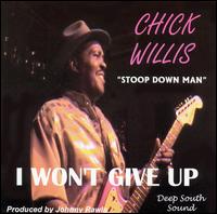 Chick Willis "I Won't Give Up" (Deep South Sounds 2002)