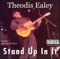 Theodis Ealey "Stand Up In It"