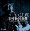 W.C. Clark "Deep In The Heart" (Alligator)